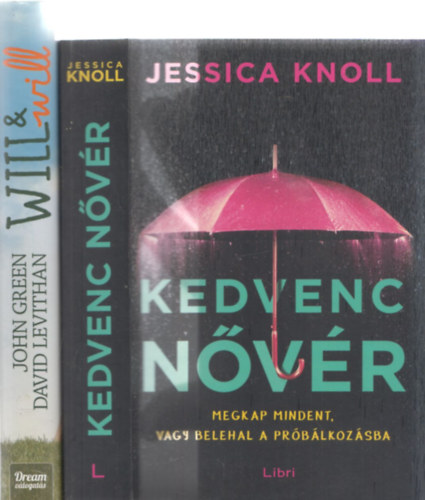 2db vilgirodalom - John Green-David Levithal: Will&will (egy nv, kt sors) + Jessica Knoll: Kedvenc nvr