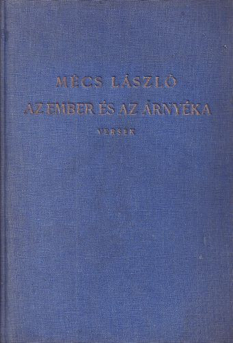Mcs Lszl - Az ember s az rnyka - Versek (szmozott)