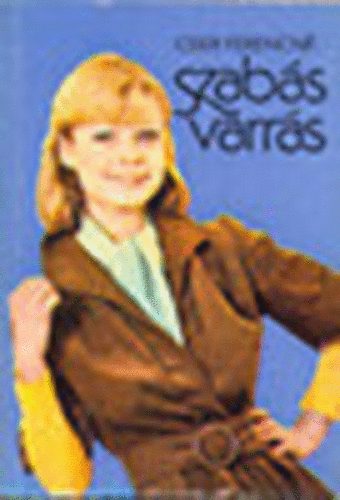 Lénárt Istvánné Cser Ferencné (szerk.), Vörös Irén (graf.) - Szabás - varrás (Öltések és varrások / A húzózár beállítási módjai / Mértékvétel / Ruhadarabok kiszabása és megvarrása)