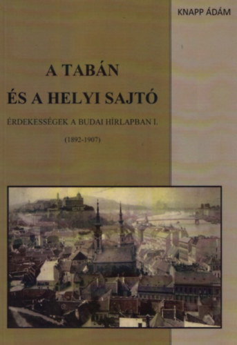 A Tabn s a helyi sajt (rdekessgek a Budai Hrlapban I.)