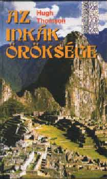 Hugh Thomson - Az inkák öröksége