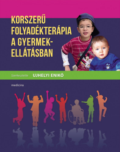 Ujhelyi Enikő - Korszerű folyadékterápia a gyermekellátásban