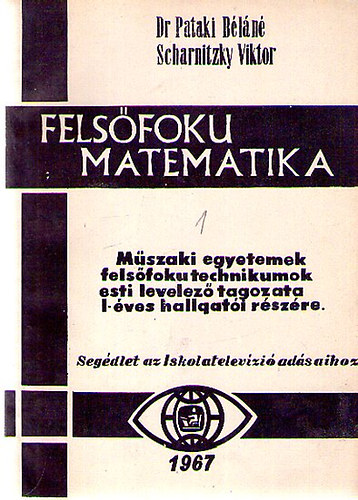Dr. Pataki Béláné; Scharnitzky Viktor - Felsőfoku matematika