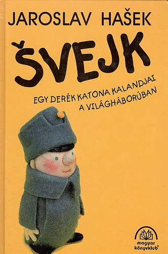 Jaroslav Hasek - Svejk, egy der�k katona kalandjai a vil�gh�bor�ban