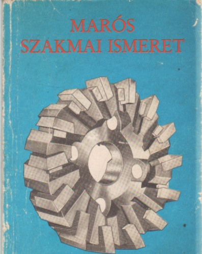 Király Ottó - Marós szakmai ismeret
