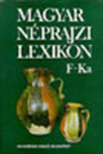 Akad�miai Kiad� - Magyar n�prajzi lexikon II. (f-ka)