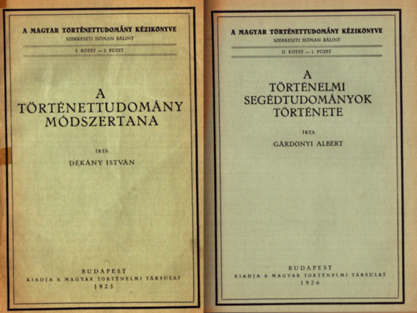 Gárdonyi Albert, Kornis Gyula, Szentpétery Imre, Dézsi Lajos Dékány István - A Magyar Történettudomány kézikönyvéből 5 mű: A történettudomány módszertana - A történelmi segédtudományok története - Történetfilozófia - Chronologia - Magyar történeti tárgyú szépirodalom