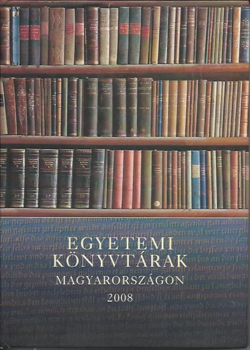Sz�gi L�szl� szerk. - Egyetemi k�nyvt�rak Magyarorsz�gon