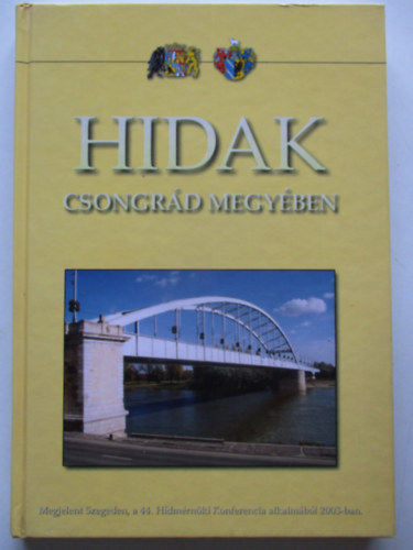dr. Tóth Ernő (szerk.) - Hidak Csongrád megyében