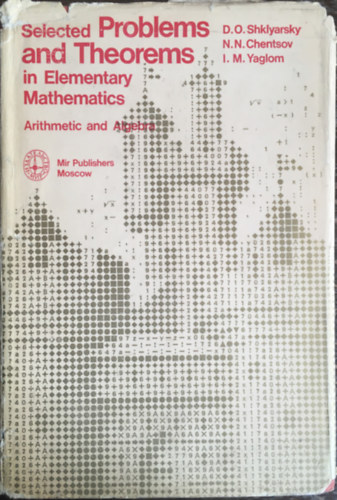 N. N. Chentsov, I. M. Yaglom D. O. Shklyarsky - Selected Problems and Theorems in Elementary Mathematics