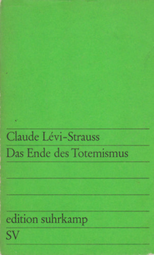 Claude L�vi-Strauss - Das Ende des Totemismus