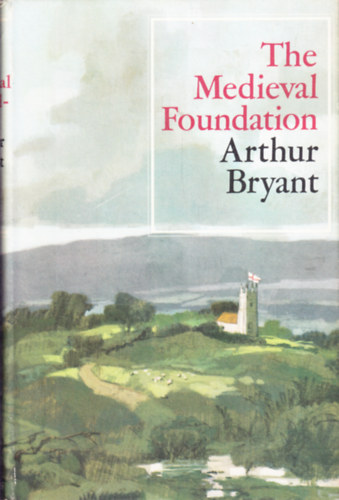Arthur Bryant - The Medieval Foundation