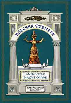 V�g� Zsuzsanna - B�lcsek �zenete: Anekdot�k nagy k�nyve
