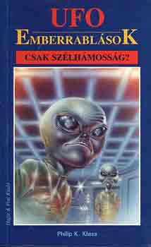 Philip K. Klass - Ufo emberrablások csak szélhámosság?