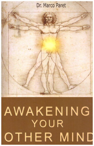 Dr. Theron Dumont, Julia Seton Marco Paret - Awakening Your Other Mind - More Health and Well-Being