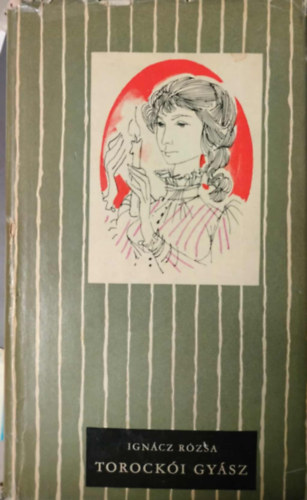 Ign�cz R�zsa - Toroczk�i gy�sz
