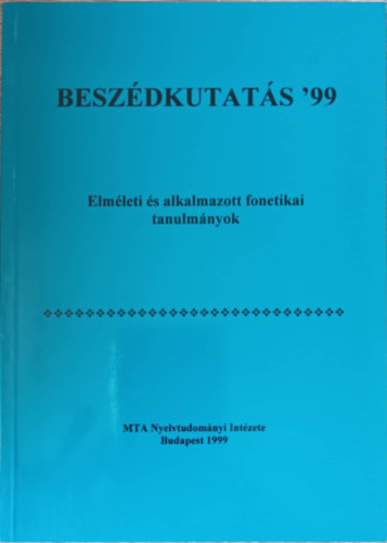 Beszdkutats '99 (Elmleti s alkalmazott fonetikai tanulmnyok)