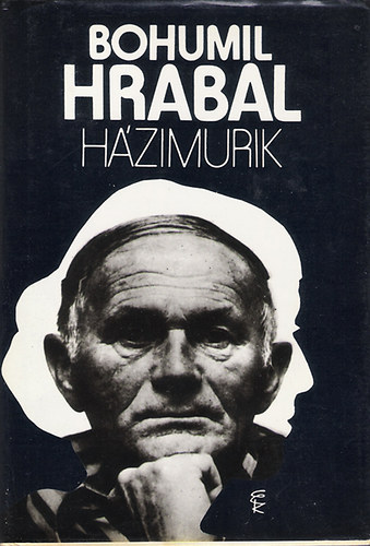 Bohumil Hrabal - H�zimurik