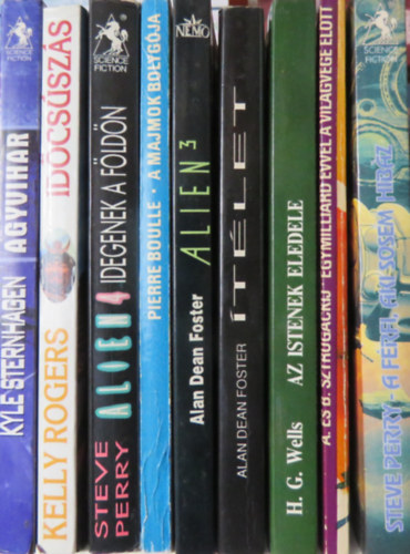 Arkagyij �s Borisz Sztrugackij, H. G. Wells, Alan Dean Foster, Pierre Boulle, Kelly Rogers, Kyle Sternhagen Steve Perry - 9 db sci-fi: Agyvihar; Id�cs�sz�s; Alien 4 - Idegenek a F�ld�n; A majmok bolyg�ja; Alien 3; �t�let; Az istenek eledele; Egymilli�rd �vvel a vil�gv�ge el�tt; A f�rfi, aki sosem hib�z