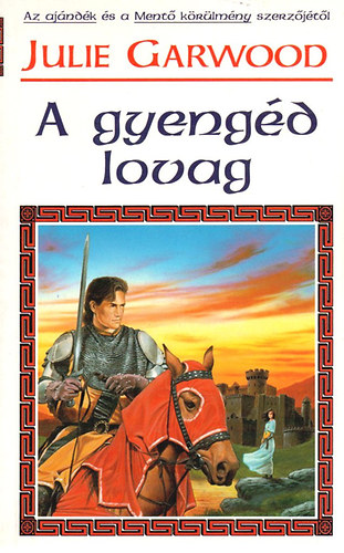 Julie Garwood - A gyengéd lovag