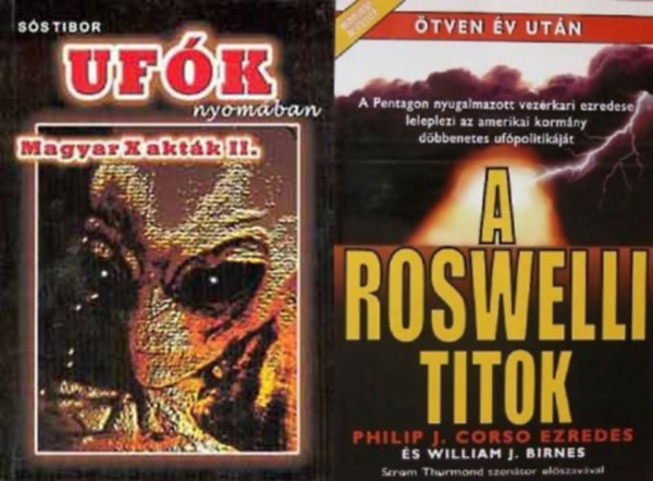 Ss Tibor, J. Birnes Corso William J. Philip - 2 knyv ufkrl: Ufk nyomban - Magyar X aktk II. + A roswelli titok