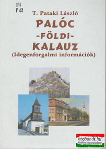 T. Pataki László - Palóc - földi - kalauz (Idegenforgalmi információk)