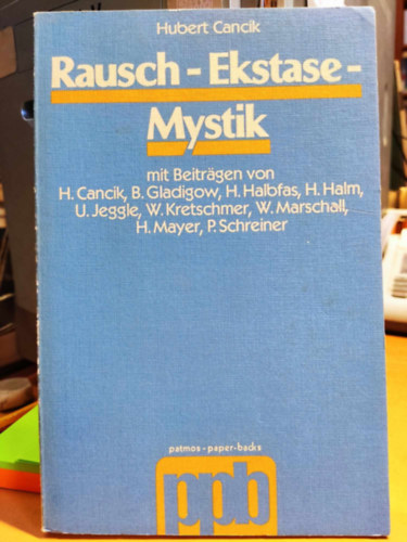 Hubert Cancik - Rausch - Ekstase - Mystik (Mmor - extzis - miszticizmus)