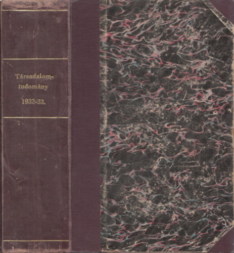 Szombatfalvy Gy�rgy  (Szerk.) - T�rsadalomtudom�ny XII. �vfolyam 1932-1933 (A Magyar T�rsadalomtudom�nyi T�rsulat Foly�irata) (2 db teljes �vfolyam egybek�tve)