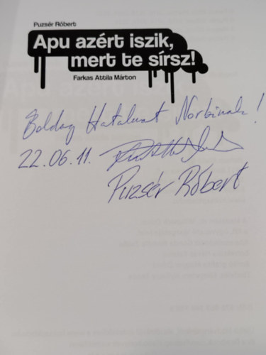 Farkas Attila M�rton Puzs�r R�bert - Apu az�rt iszik, mert te s�rsz!