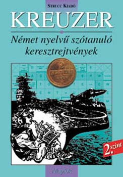 Danka Attila  (szerk.) - Kreuzer 2. - N�met nyelv� sz�tanul� keresztrejtv�nyek 1500 sz�val