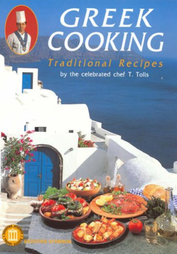 Tolis T.: - Greek Cooking - Traditional Recipes (G�r�g gasztron�mia, receptek)