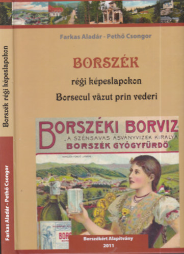 Peth� Csongor Farkas Alad�r - Borsz�k r�gi k�peslapokon (magyar-rom�n nyelv�)