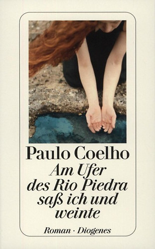 Paulo Coelho - Am Ufer des Rio Piedra saß ich und weinte