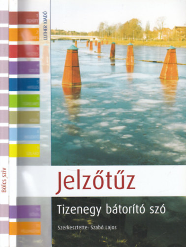 Szab� Lajos - 2 db. vall�si k�tet (Jelz�t�z- Tizenegy b�tor�t� sz� + B�lcs sz�v- 50+ medit�ci� �s im�ds�g)