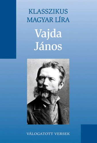 Vajda Jnos - Vajda Jnos vlogatott versek (Klasszikus Magyar Lra 18.)