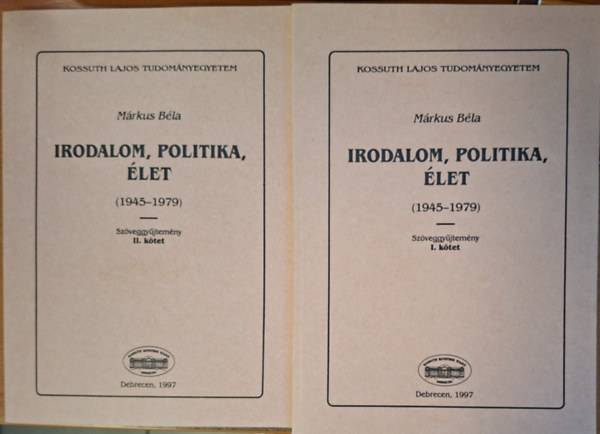M�rkus B�la - Irodalom, politika, �let I-II.