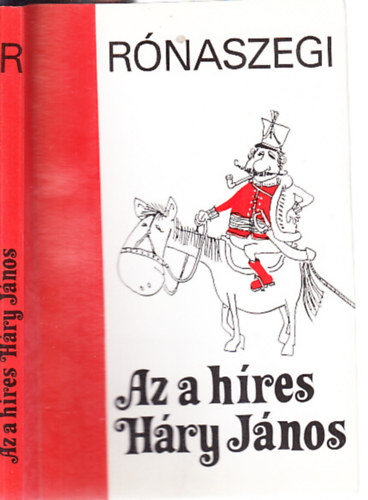 Graf.: Lehoczki István Rónaszegi Miklós - Az a híres Háry János - meseregény Lehoczki István rajzaival