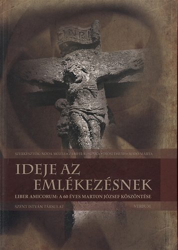 Ideje az emlkezsnek - Liber amicorum: a 60 ves Marton Jzsef kszntse