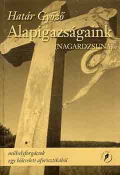 Hatr Gyz - Alapigazsgaink (Nagardzsuna)