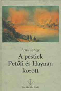 Spira Gy�rgy - A pestiek Pet�fi �s Haynau k�z�tt
