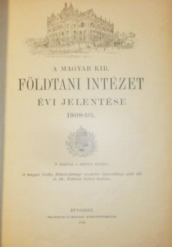 Dr. Kormos Tivadar - A Magyar Kir. Fldtani Intzet vi jelentse 1908-rl