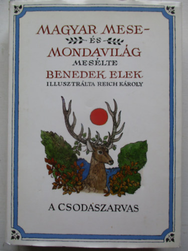 Benedek Elek - Magyar mese �s mondavil�g (A csodaszarvas)