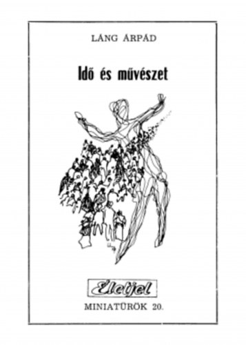 Láng Árpád - Idő és művészet