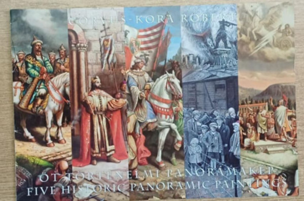 Öt történelmi panoráma kép - Five historic panoramic paintings