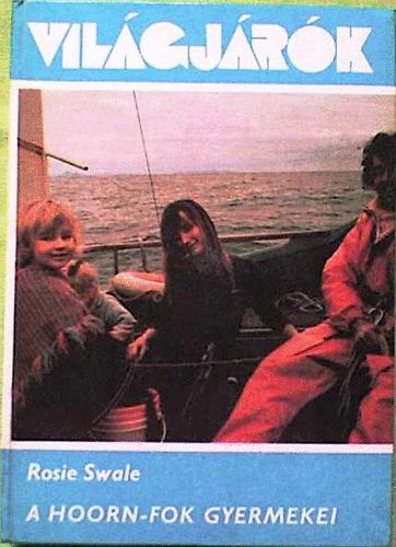 Swale Rosie - A Hoorn - fok gyermekei (Vil�gj�r�k 126.)