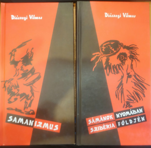 Diószegi Vilmos - 2 db Diószegi Vilmos: Samanizmus + Sámánok nyomában szibéria földjén