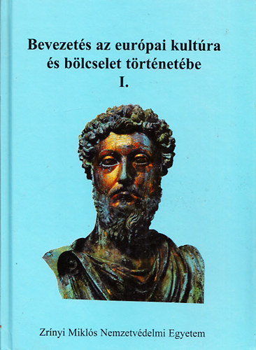 Vincze Lajos dr.  (szerk.) - Bevezets az eurpai kultra s blcselet trtnetbe I.