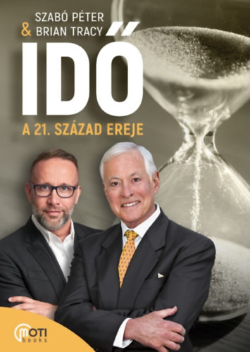 Dr. Szabó Péter Brian Tracy - Idő: A 21. század ereje