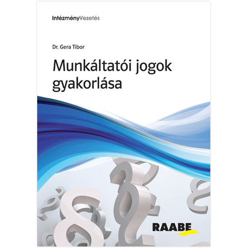 Gera Tibor - MUNKLTATI JOGOK GYAKORLSA