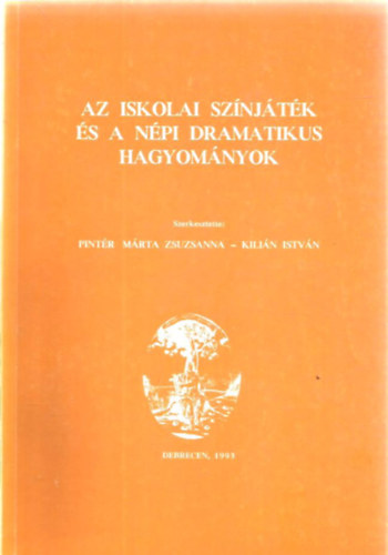 Pintr; Kilin - Az iskolai sznjtk s a npi dramatikus hagyomnyok